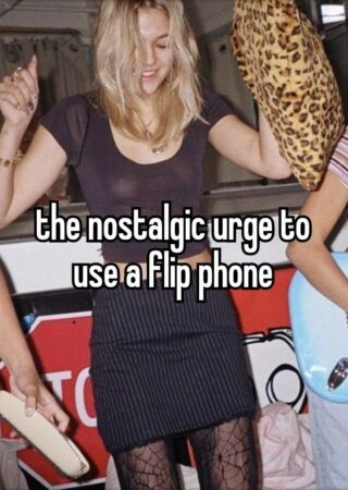 the nostalgic urge to use a flip phone