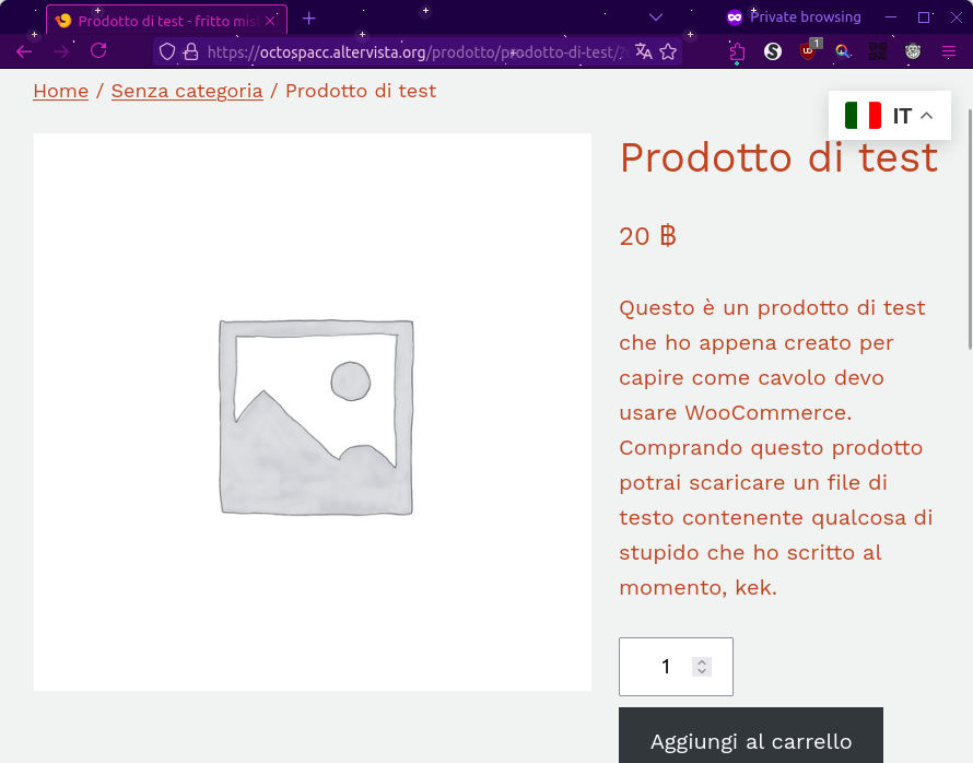 Schermata della pagina per il "Prodotto di test" creato sul sito: "Questo è un prodotto di test che ho appena creato per capire come cavolo devo usare WooCommerce. Comprando questo prodotto potrai scaricare un file di testo contenente qualcosa di stupido che ho scritto al momento, kek."