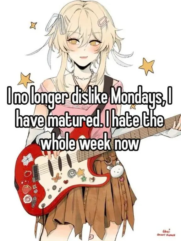 Ragazza stile 2D con una chitarra rossa, didascalia "I no longer dislike Mondays, I have matured. I hate the whole week now"